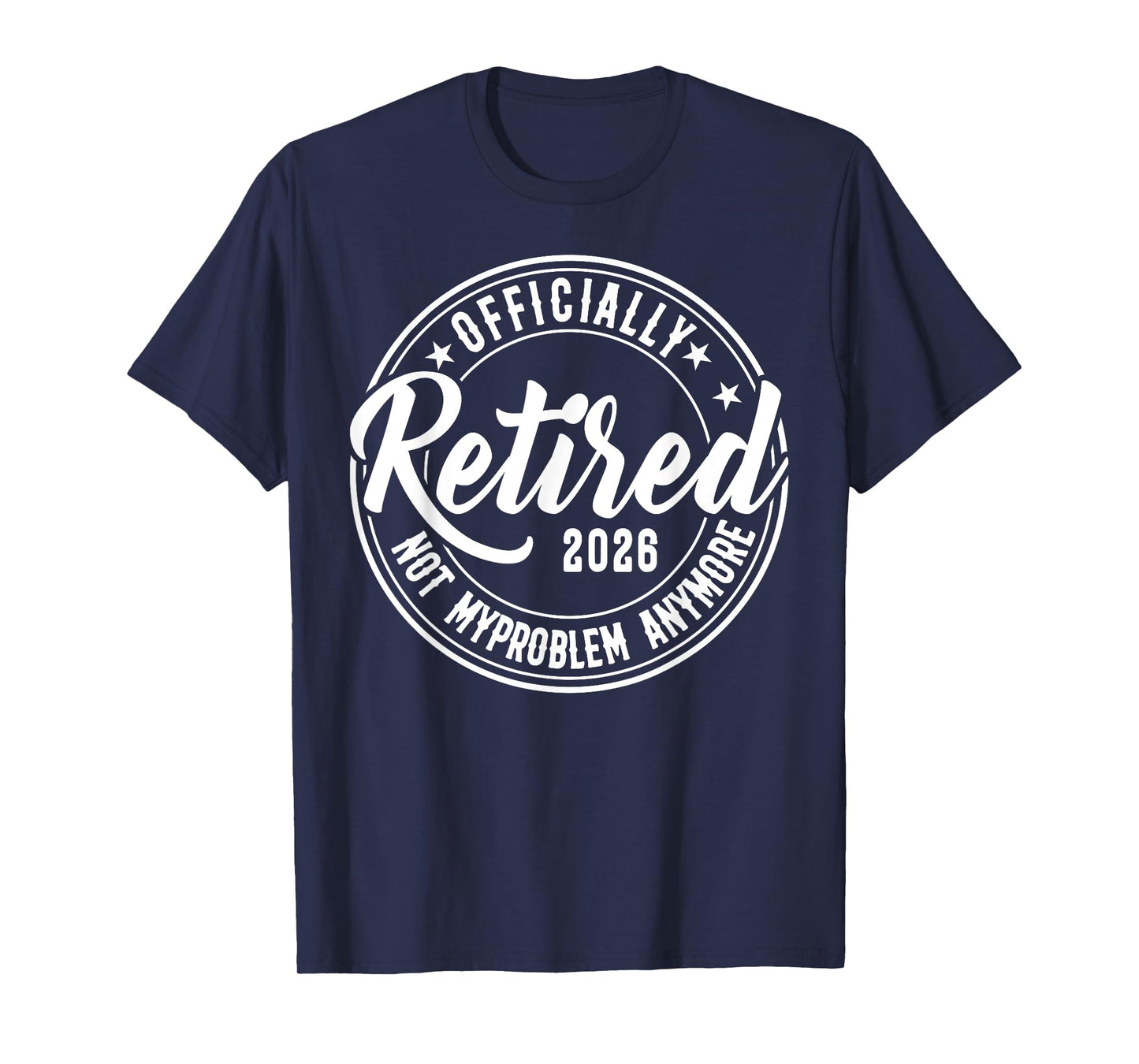 Retired 2026 Retirement Worked Whole Life For This Men Women T-Shirt