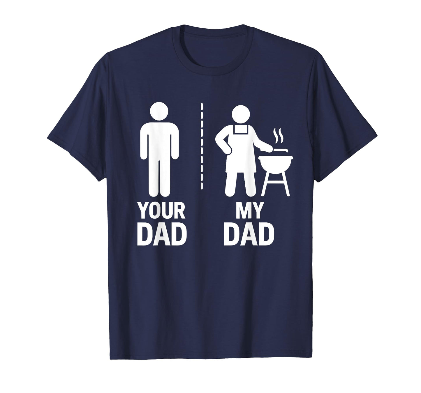 Your Dad vs My Dad BBQ Fun Dad Joke Tee T-Shirt