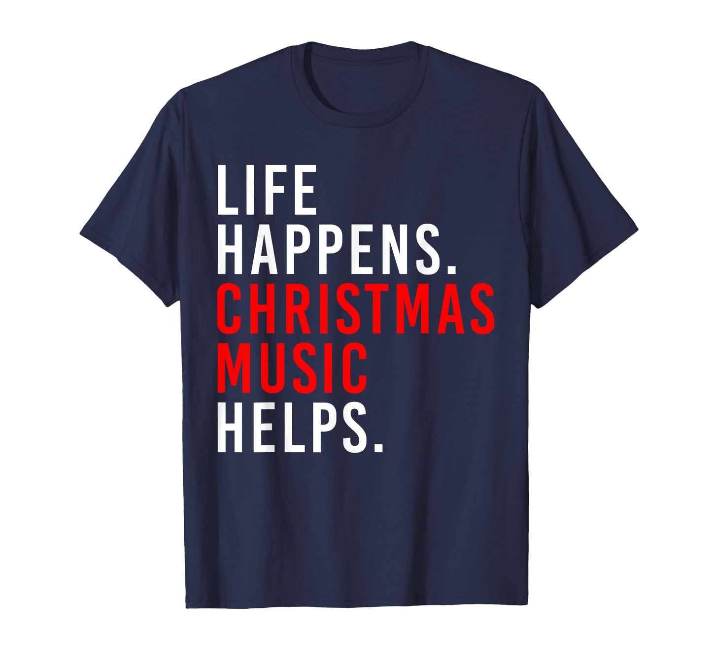 Retro Life Happens Christmas Music Helps Xmas Saying Quote T-Shirt