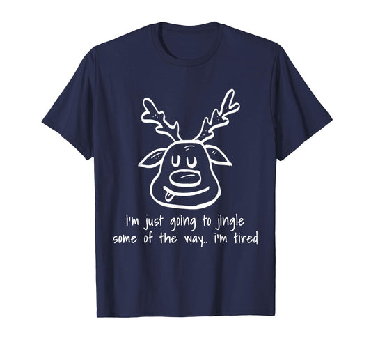 Zealot Designs Inc Unisex Adult I'm Just Going To Jingle Some Of The Way I'm Tired Funny T-Shirt