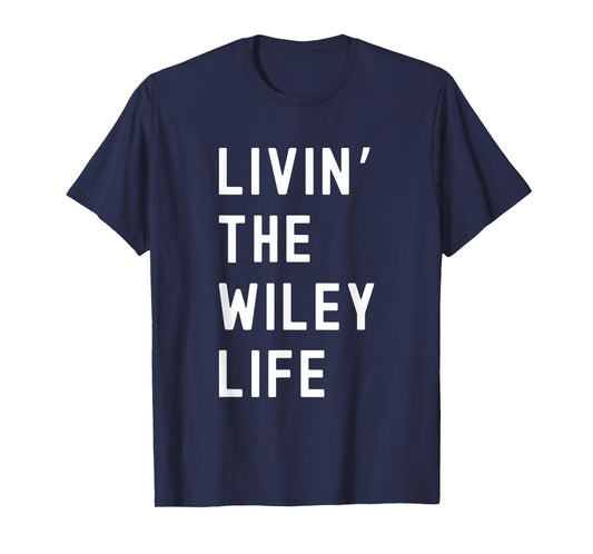 Wiley Living The Wiley Life Name Funny T-Shirt