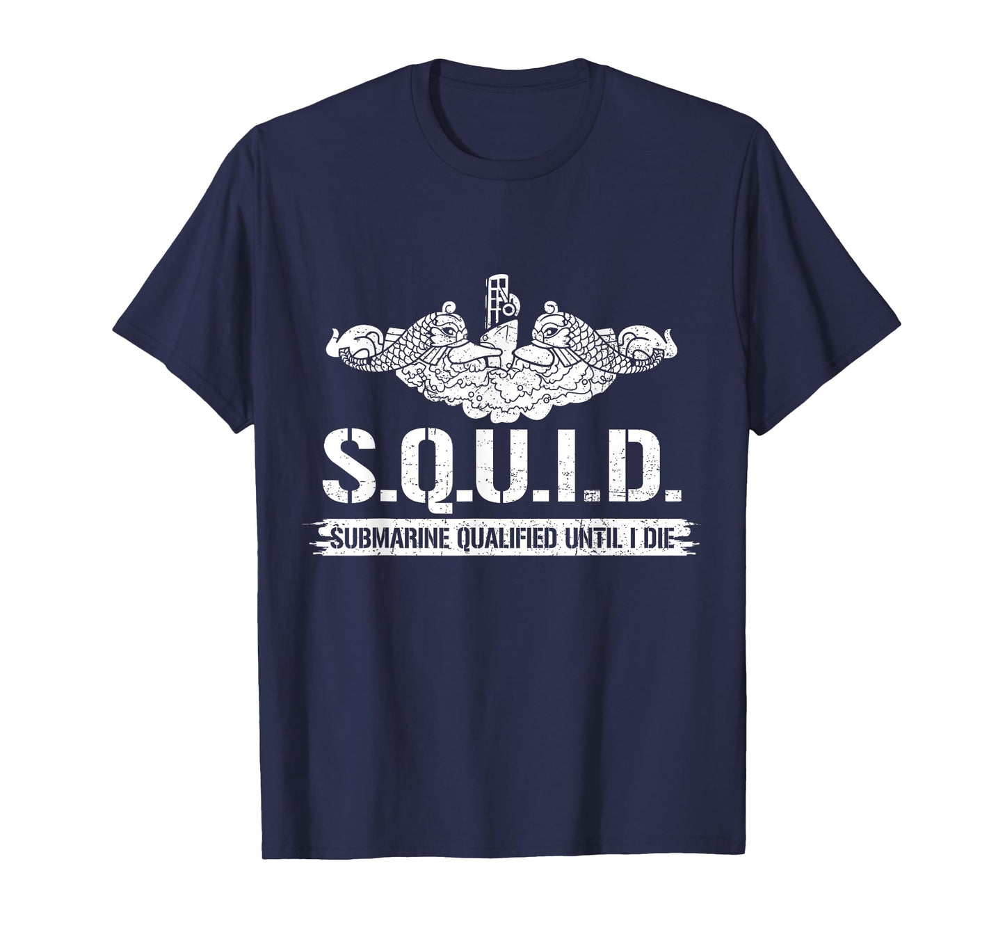 Submarine Qualified Until I Die Submariner US Veteran T-Shirt