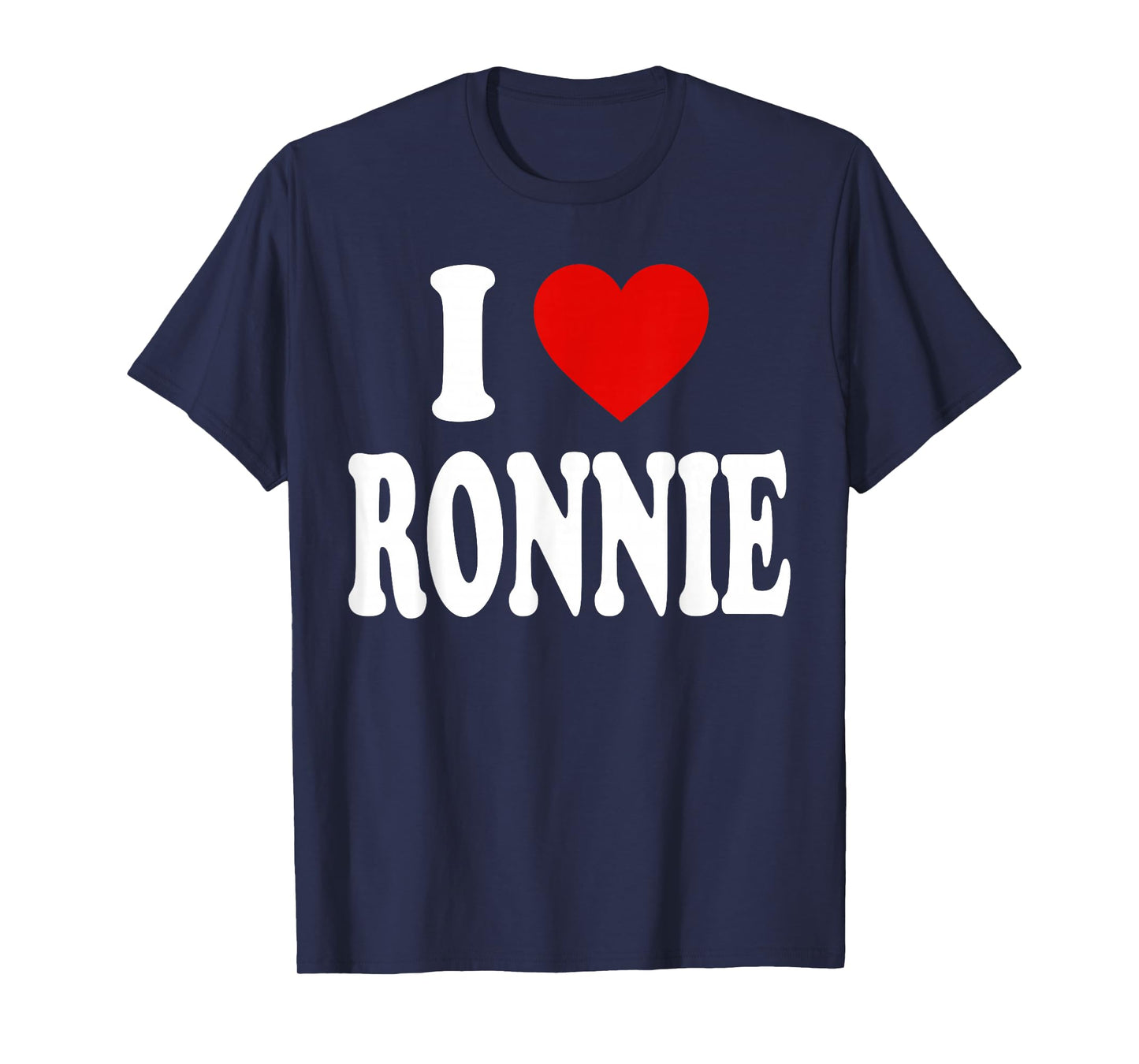 I HEART LOVE RONNIE T-Shirt