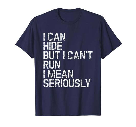 Funny I Can Hide But I Can't Run Amputee PWD Disabled T-Shirt