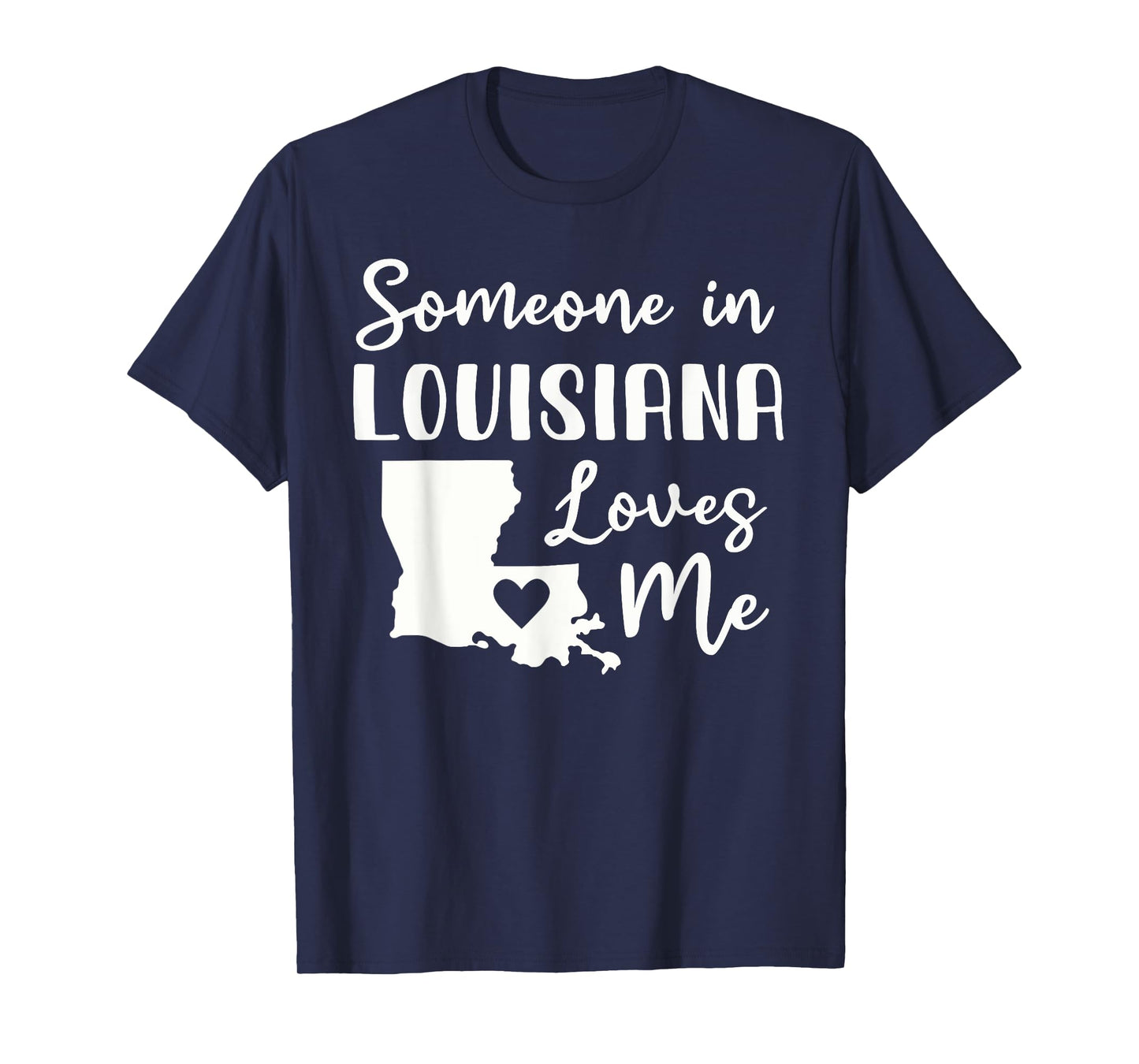 Someone In Louisiana Loves Me T-Shirt