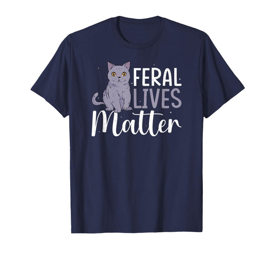 Cat Rescue Feral Lives Matter Cat Rescuer Cat Adoption T-Shirt