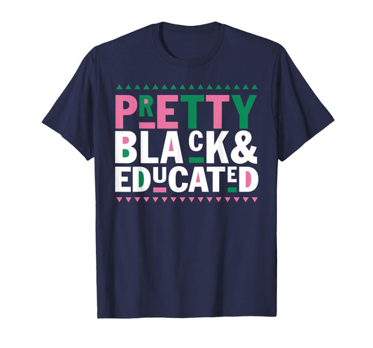 Pretty Black And Educated Black African American Women Gift T-Shirt