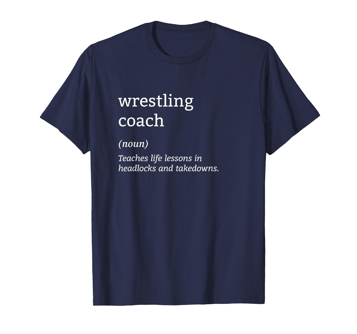 Wrestling Coach Definition Life Lessons Wrestling Training T-Shirt