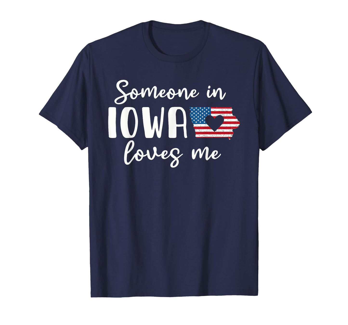 Someone In Iowa Loves Me Hawkeye State T-Shirt