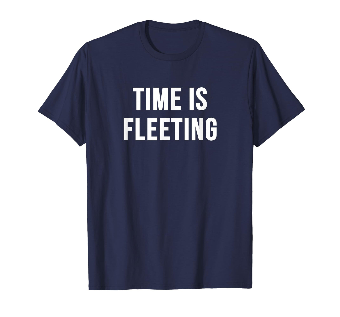 Time is Fleeting T-Shirt