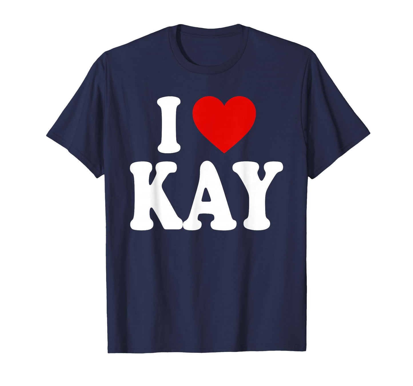 I HEART LOVE KAY T-Shirt