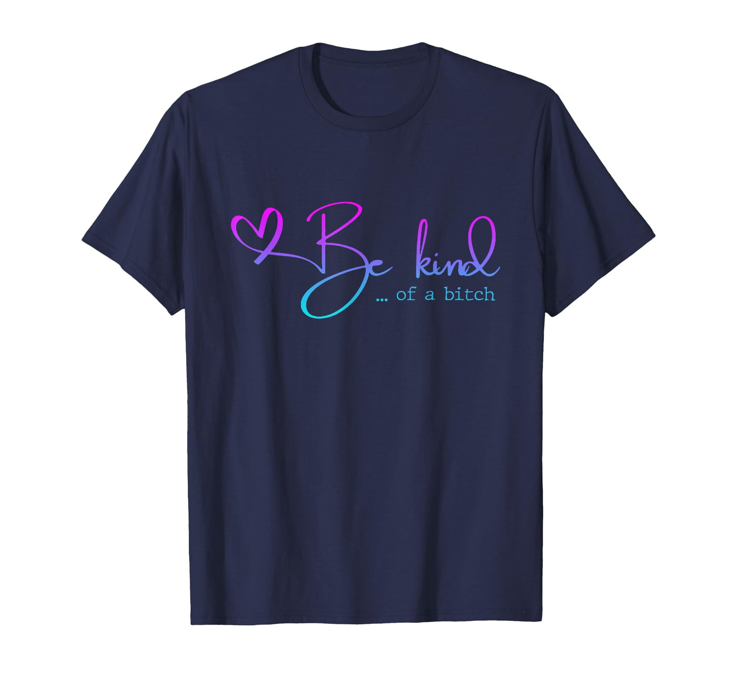 be kind of a bitch funny for mother day T-Shirt