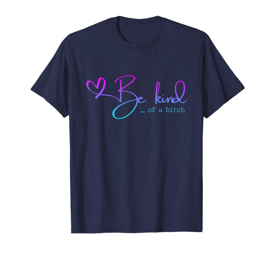 be kind of a bitch funny for mother day T-Shirt