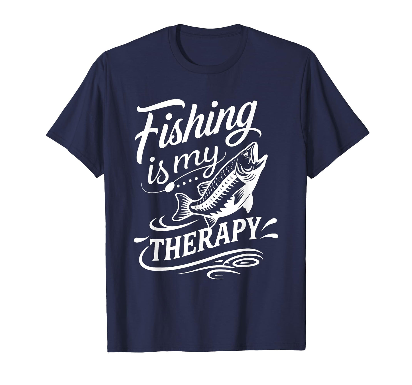 Fishing Is My Best Therapy Stress Relief Relaxing Fisherman T-Shirt