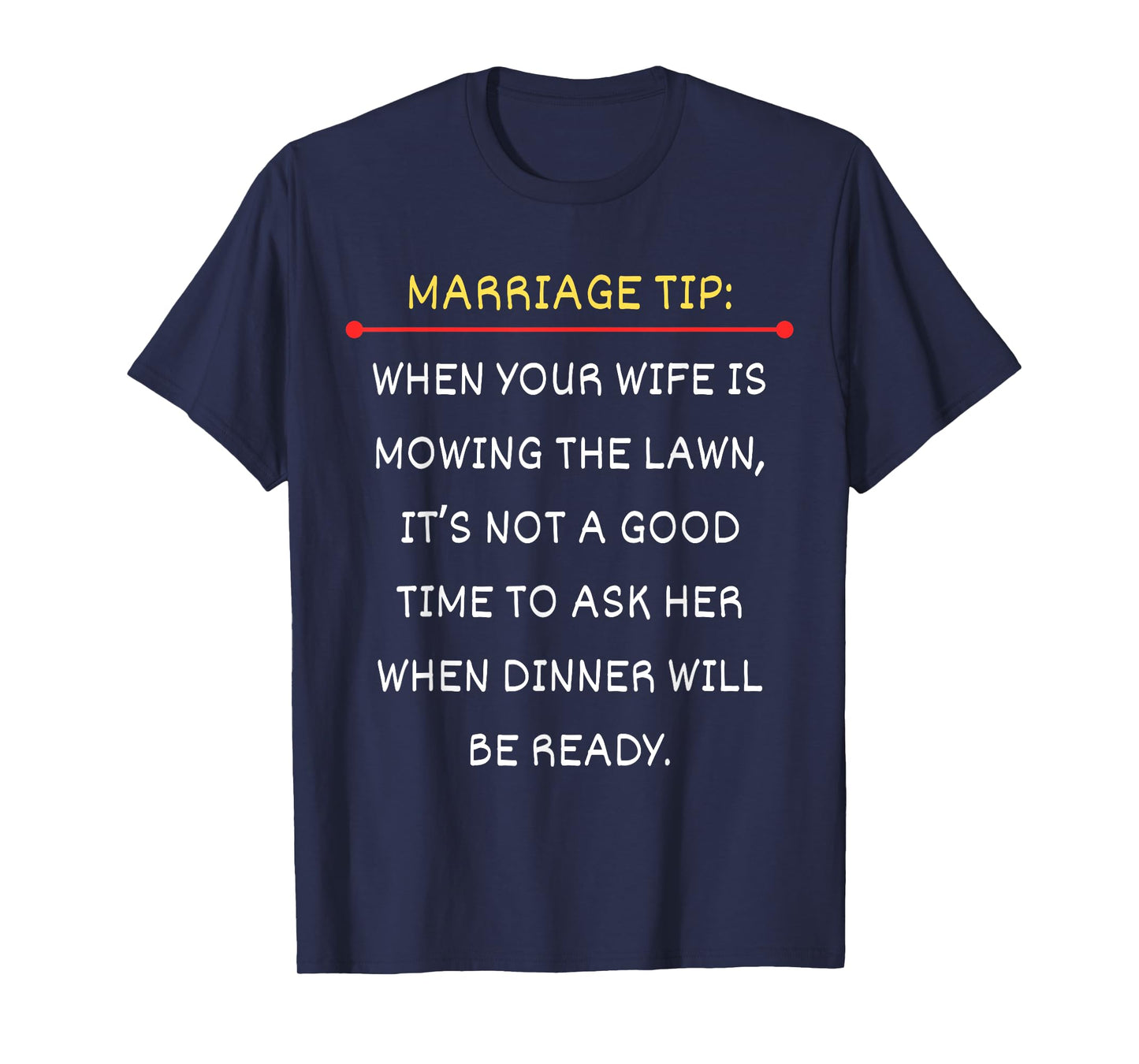 Marriage Tip Funny Married Life Humor For Husband Guys T-Shirt