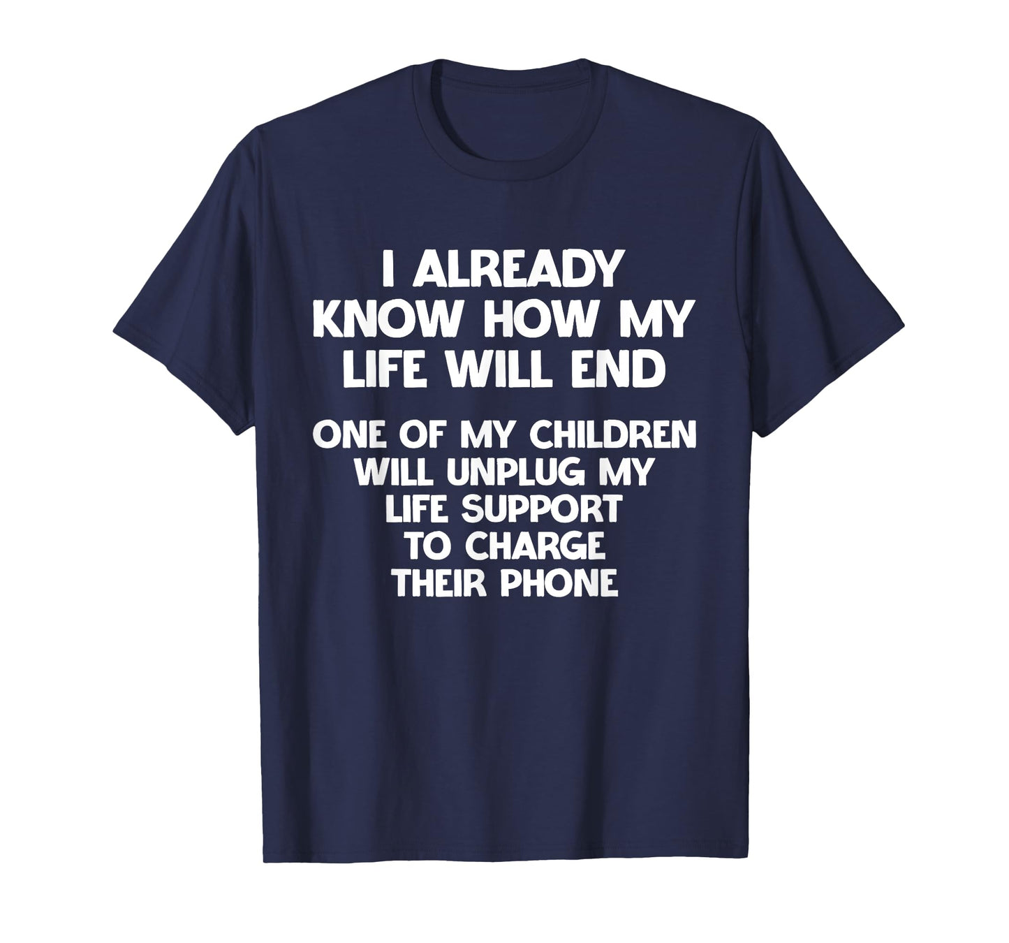 I Already Know How My Life Will End Sarcasm Hilarious T-Shirt