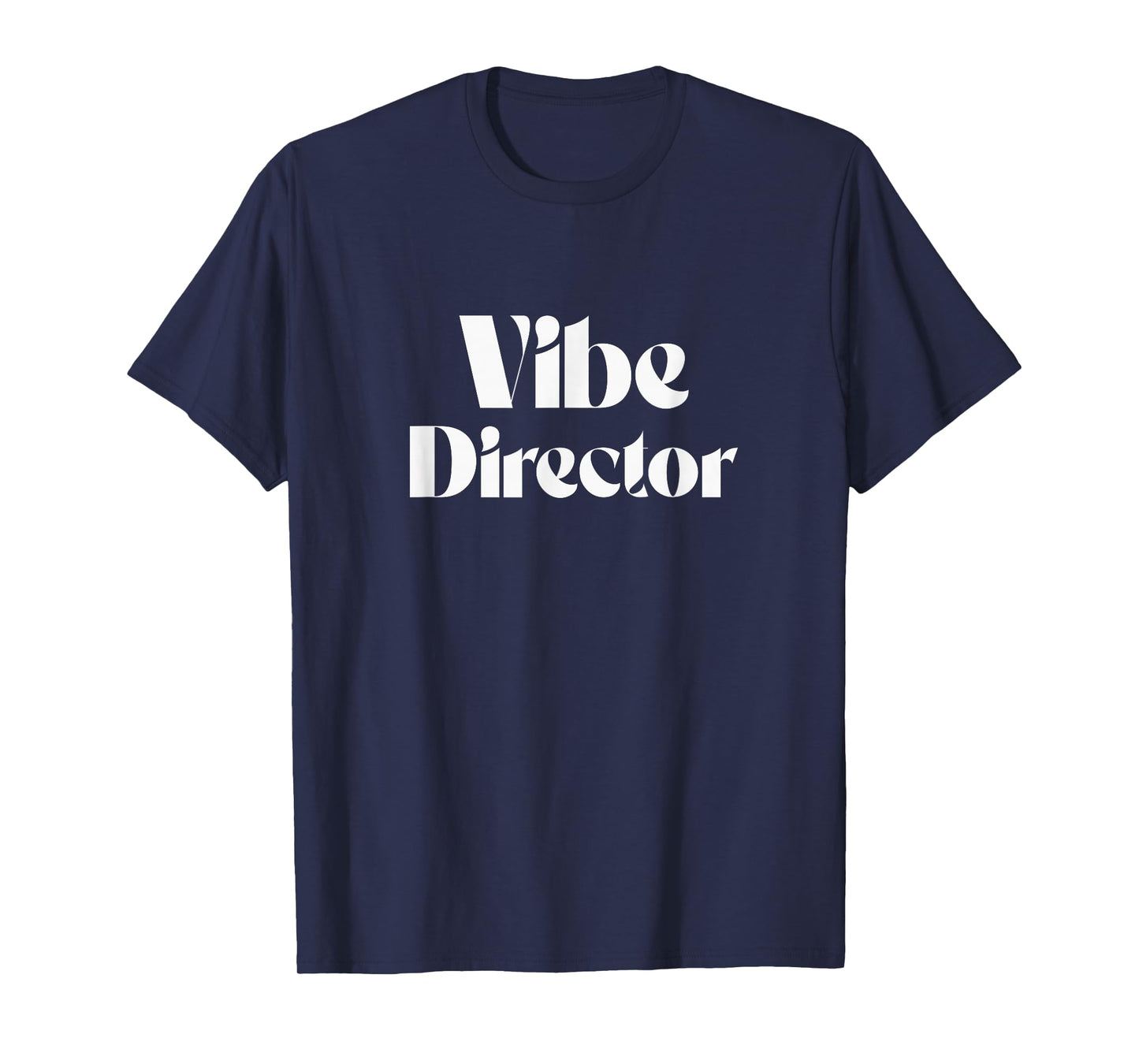 Vibe Director Bold Energy Leader Text Design T-Shirt