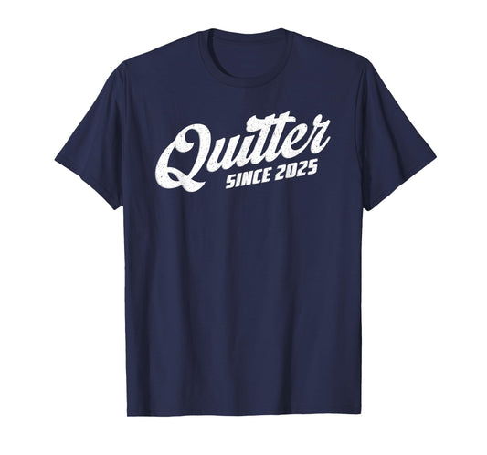 Quitter Since 2025 Non-Smoker Quit Smoking T-Shirt