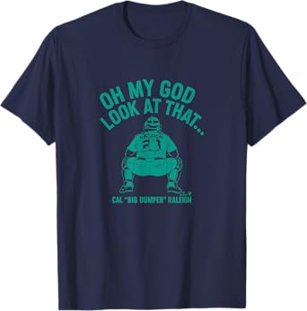 Cal Raleigh - Look at that Big Dumper - Seattle Baseball T-Shirt