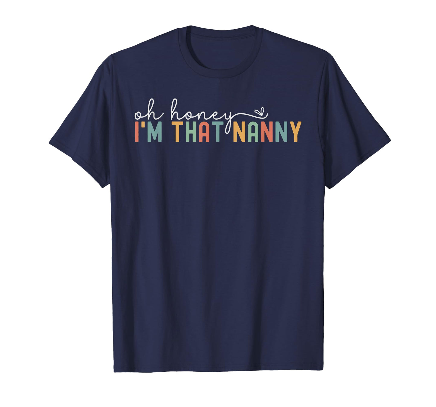 Women Oh Honey I'm That Nanny Retro New Grandma To Be T-Shirt