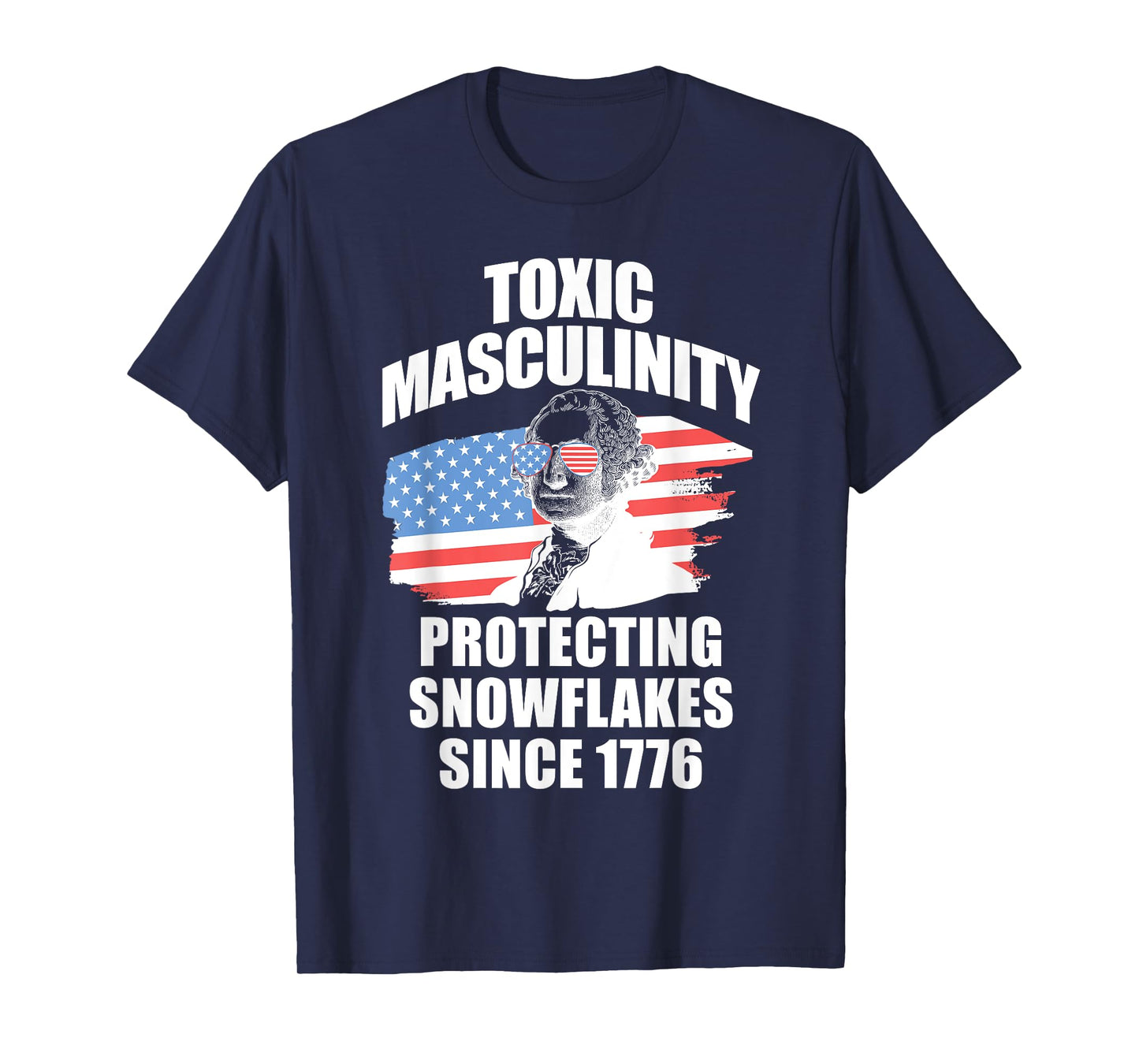 Republican Toxic Masculinity American Flag George Washington Women Men T-Shirt