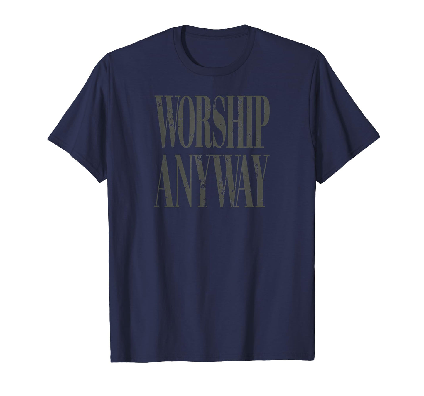 Worship Anyway Distressed Christian T-Shirt - T-Shirt | Navy