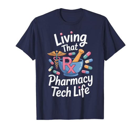 Living That Pharmacy Tech Life Pharmacy Technician T-Shirt