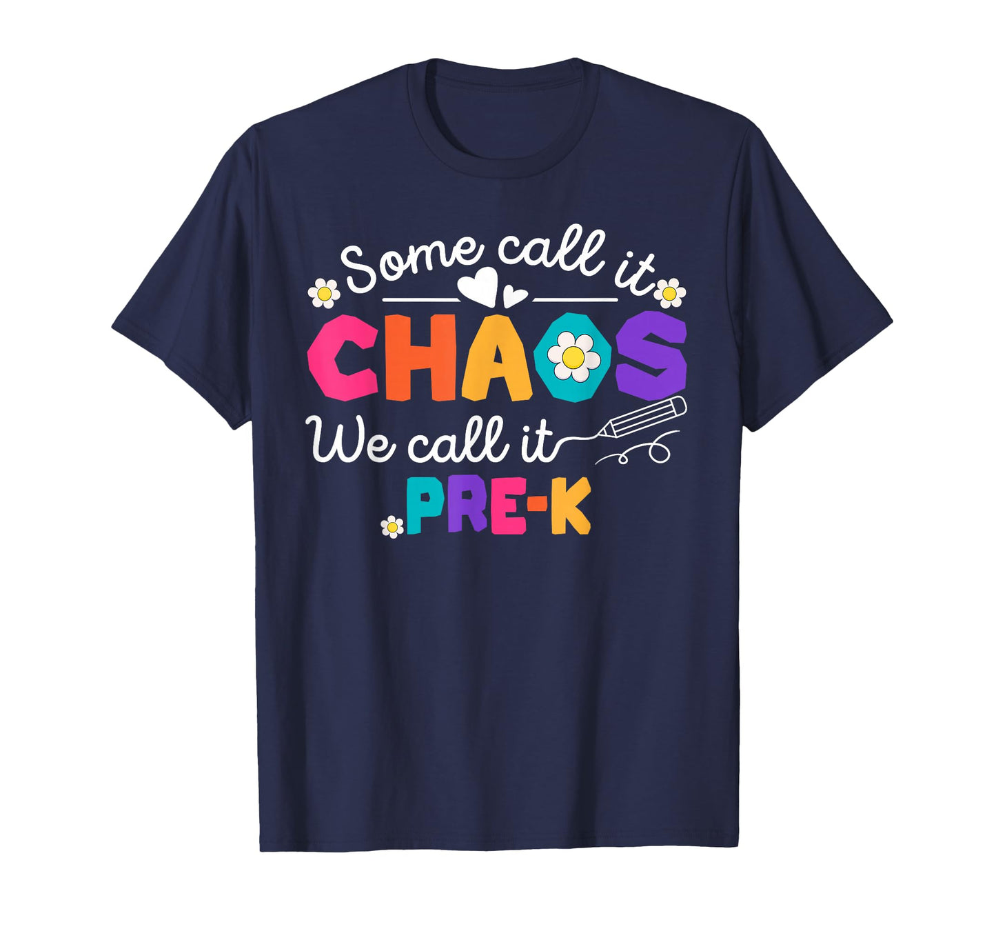 Some Call It Chaos We Call It Pre-K Back To School T-Shirt