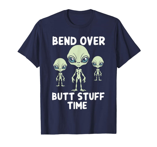 Funny Aliens Bench Over Butt Stuff Time Anal T-Shirt
