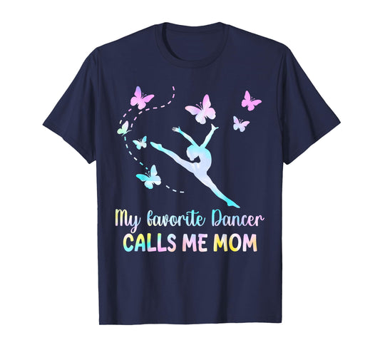 Dance Mom My Favorite Dancer Calls Me Mom Funny Mother's Day T-Shirt