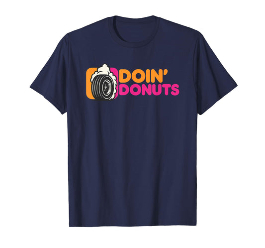 Doin' Donuts - Funny Drift Racing Car Enthusiast T-Shirt