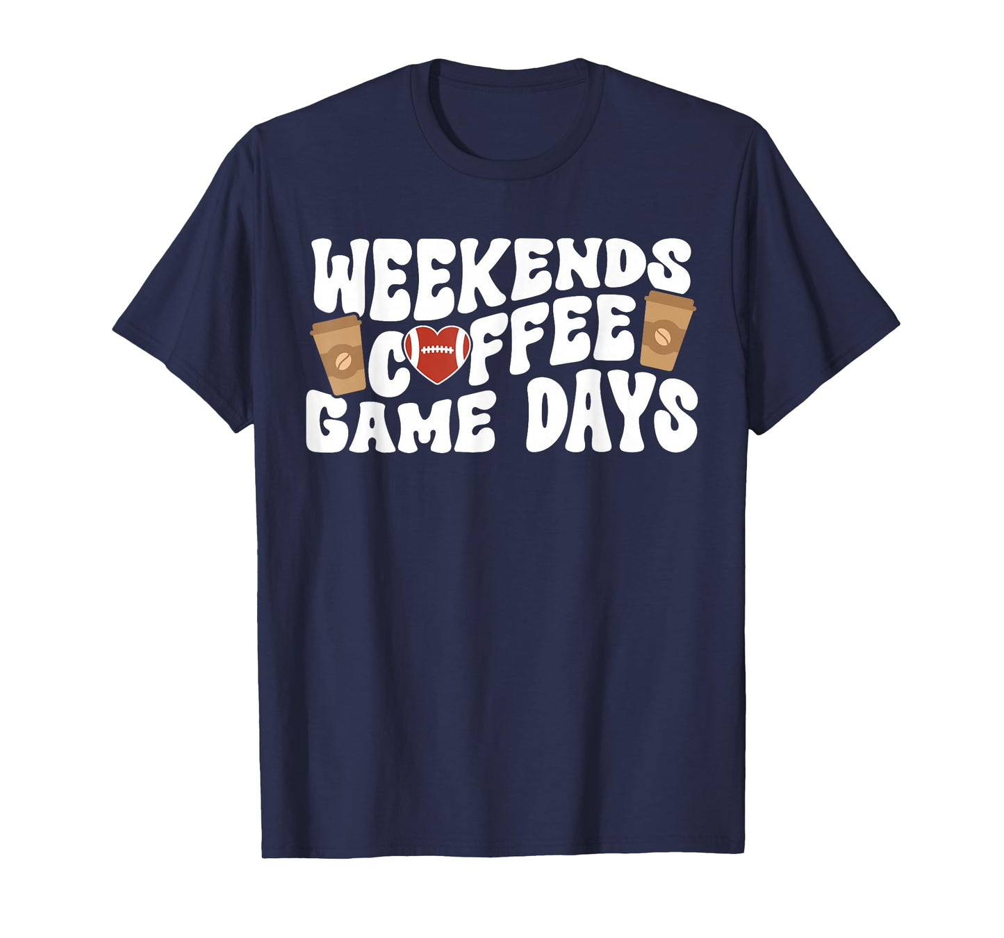 Weekends Coffee Game Day Football Game Day T-Shirt