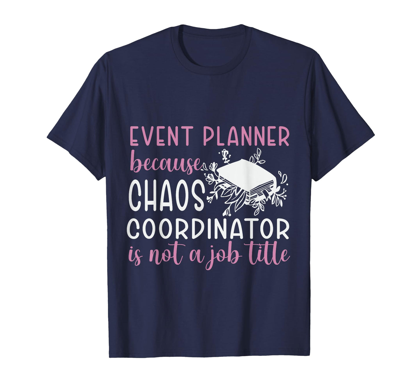 Funny Event Planner Shirt Women Plan Wedding Coordinator T-Shirt