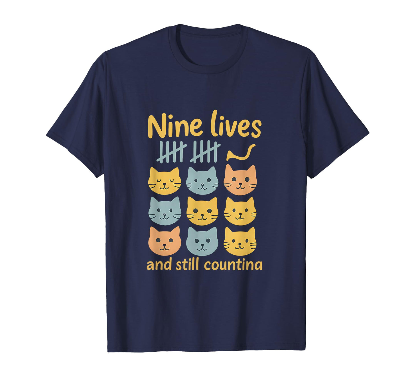 Nine Lives and Still Counting Cat Lover Novelty T-Shirt