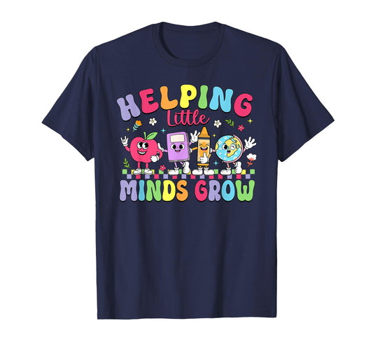 Funny Helping Little Minds Grow Teacher Life Back To School T-Shirt