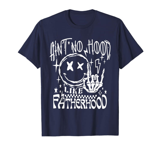 Aint No Hood Like Fatherhood New Dad Father's Day Dad Life T-Shirt