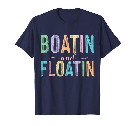 Boatin' and Floatin' Lake Life Summer Vibes Boat Family Trip T-Shirt