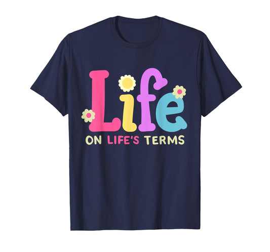 Life On Life's Terms Sobriety Anniversary AA NA Sober Women T-Shirt