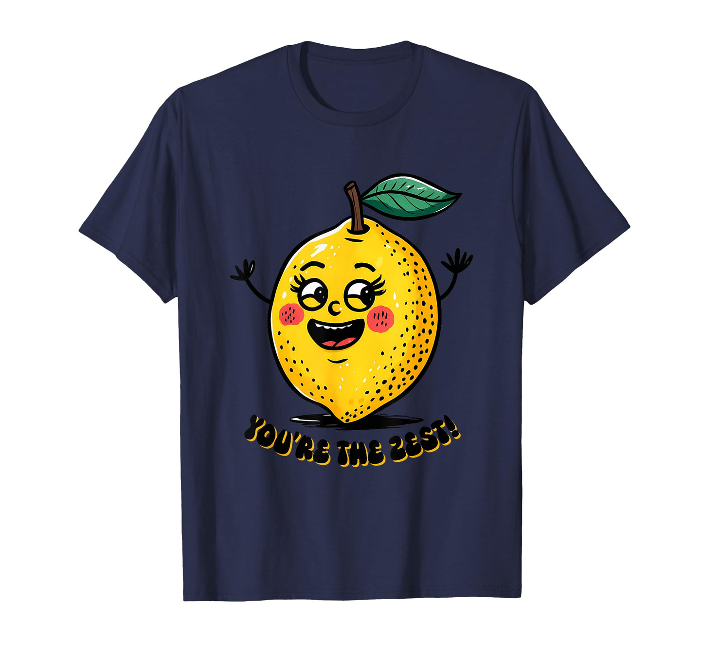 You're The Zest Funny Lemon Character T-Shirt