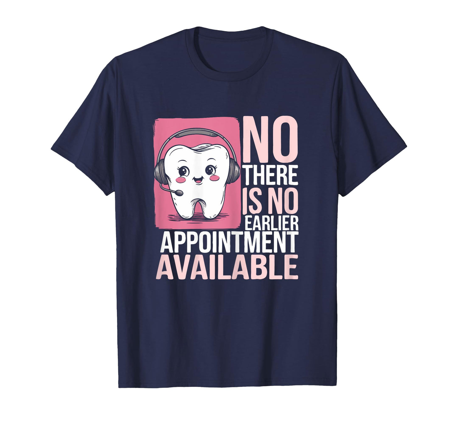 Dentist Reception Life Appointment Dental Receptionist T-Shirt