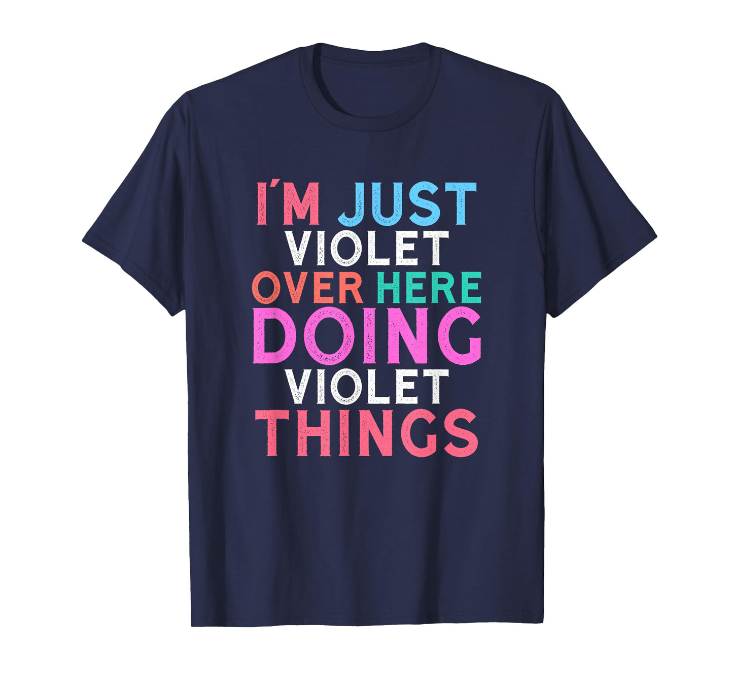 I'm Just Violet Over Here Doing Violet Things Name T-Shirt