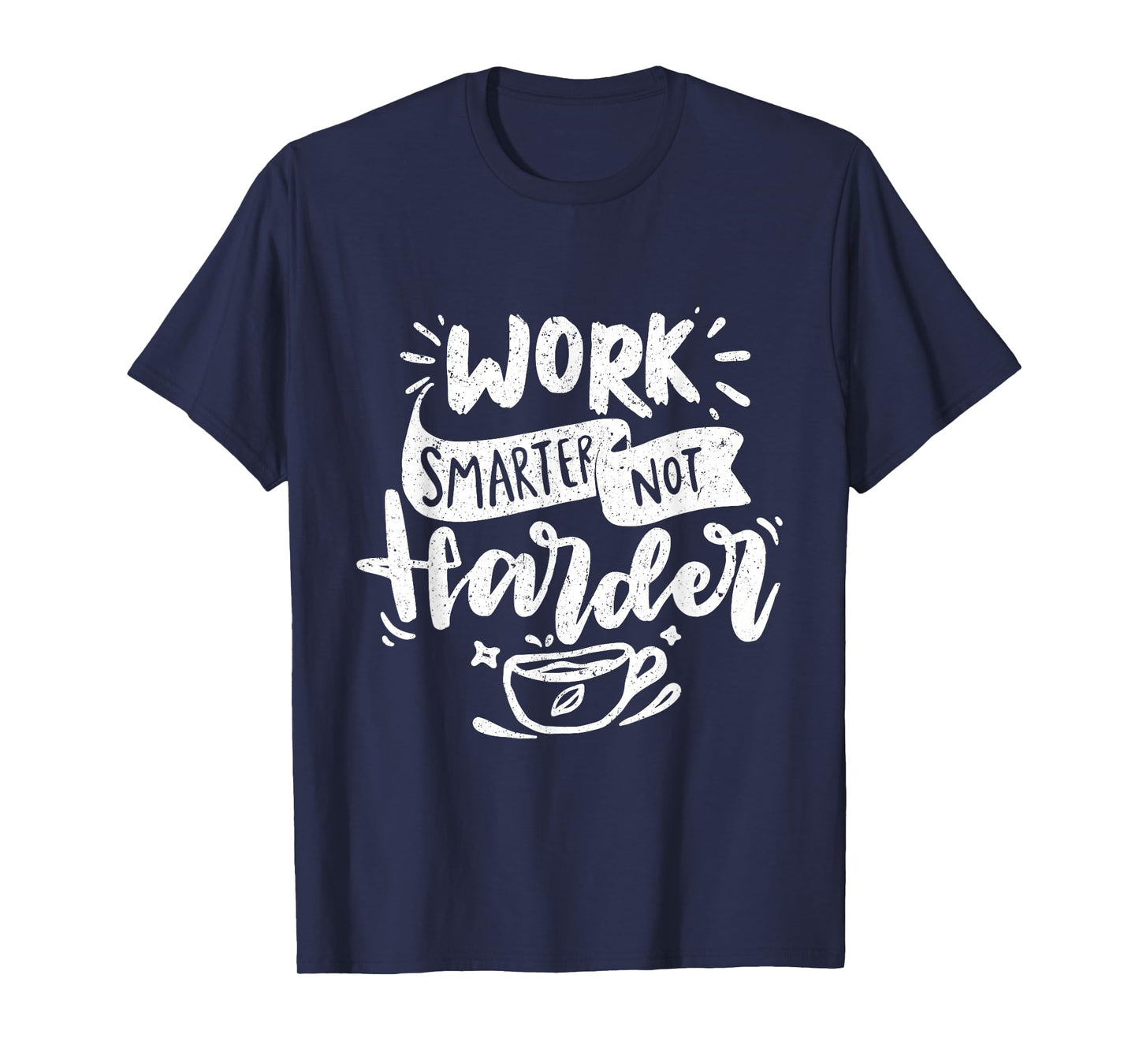 Work Smarter Not Harder Motivational Professional T-Shirt
