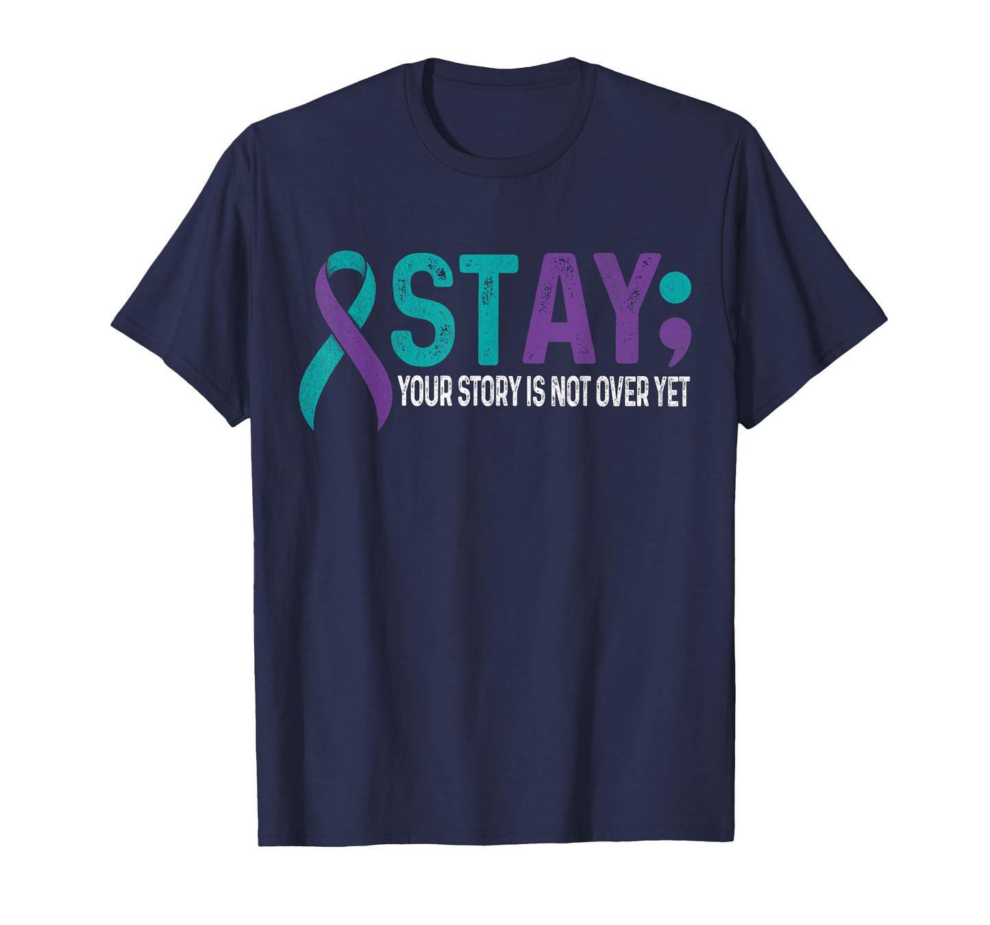 Stay Your Story is not over yet Suicide Prevention Awareness T-Shirt