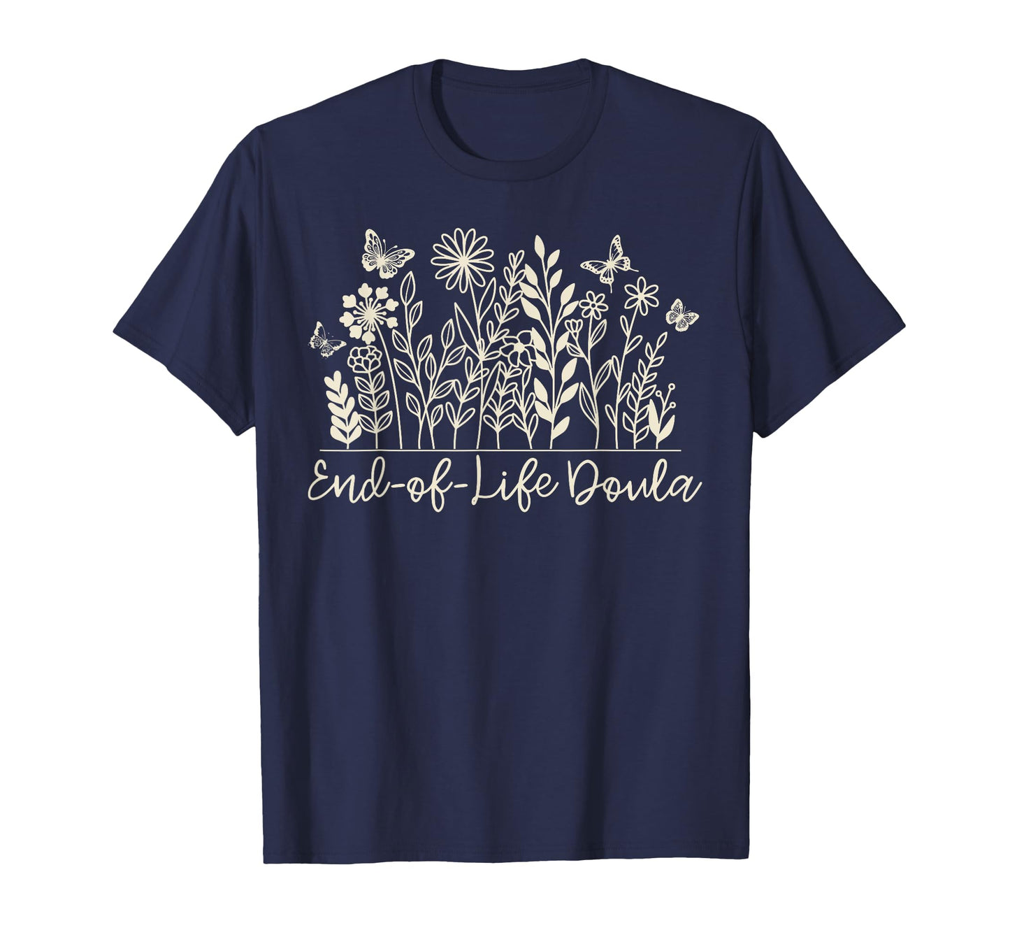 Wildflower End Of Life Doula Hospice Nurse Palliative Care T-Shirt