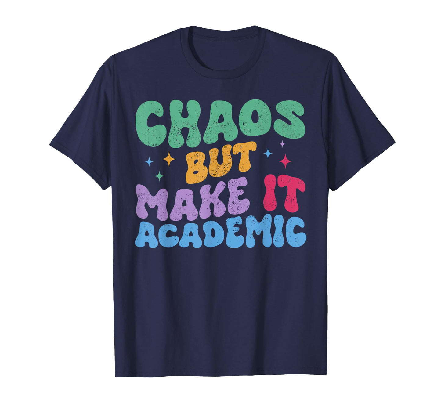 Chaos But Make It Academic Funny Teacher Back To School T-Shirt