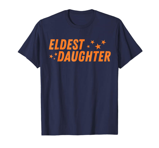 Eldest Daughter Trendy Life of A Daughter T-Shirt