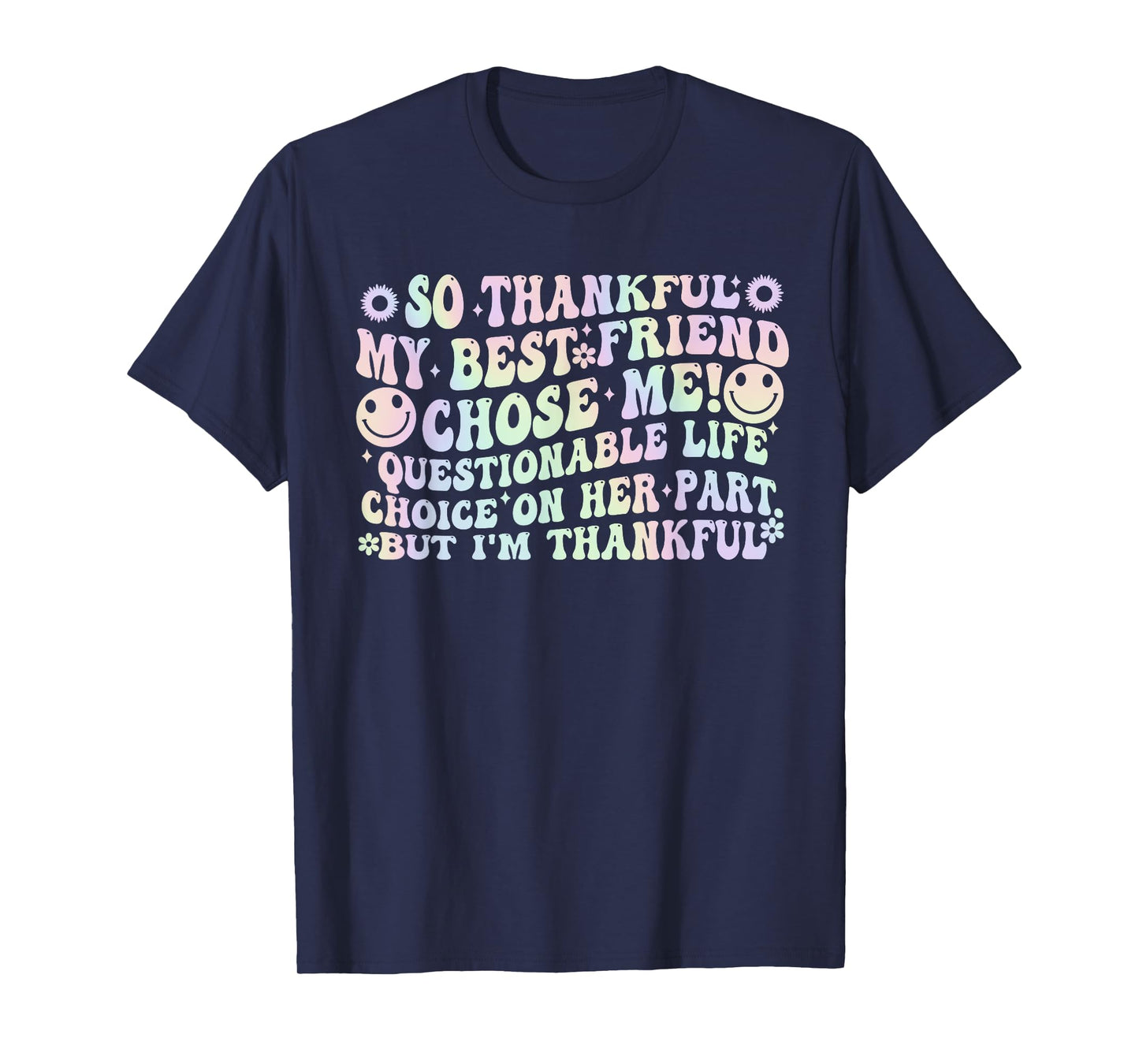 So Thankful My Best Friend Chose Me! T-Shirt