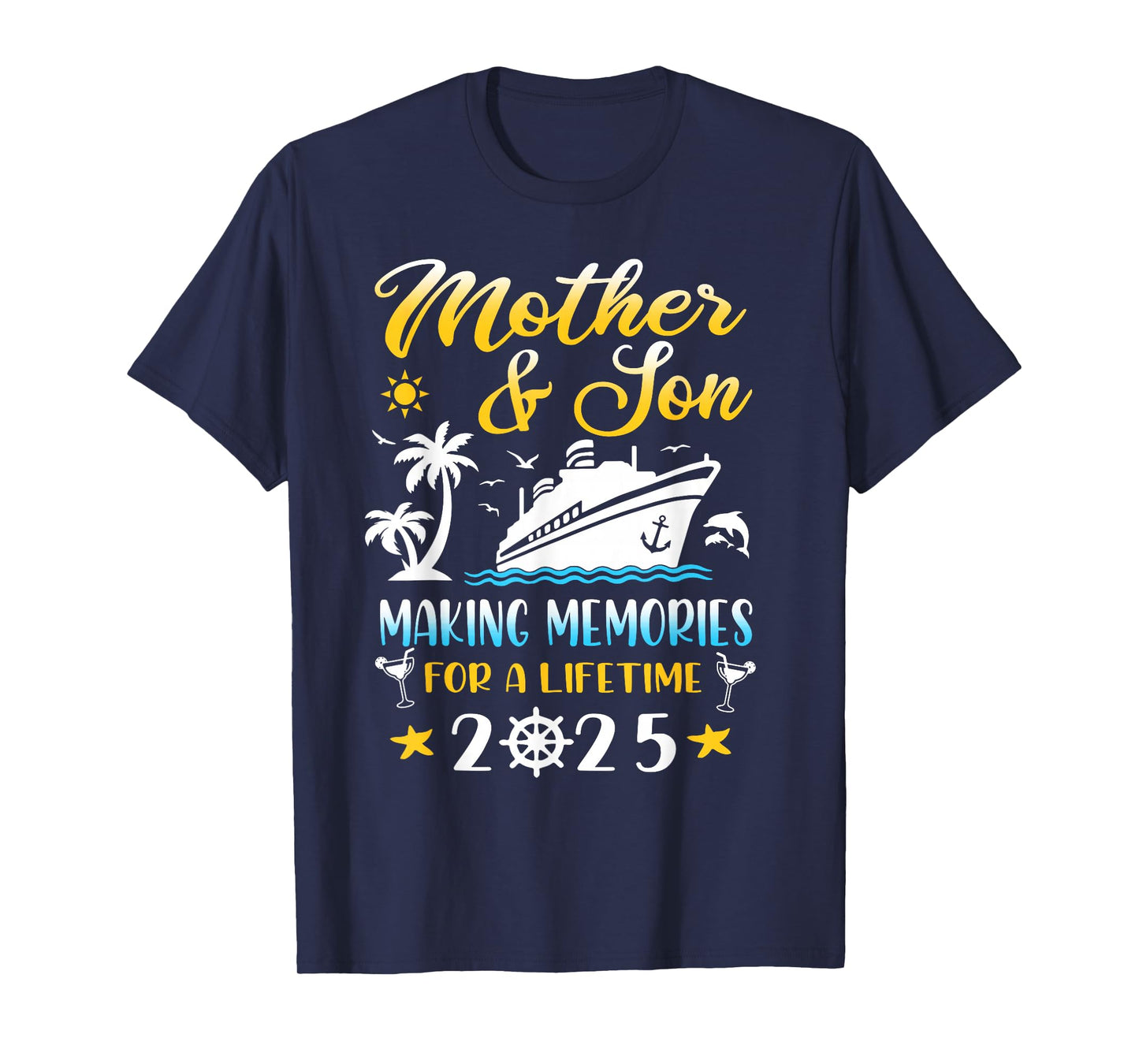 Mother And Son Cruise 2025 Making Memories For A Life Time T-Shirt