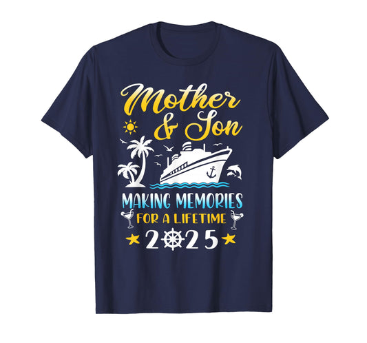 Mother And Son Cruise 2025 Making Memories For A Life Time T-Shirt