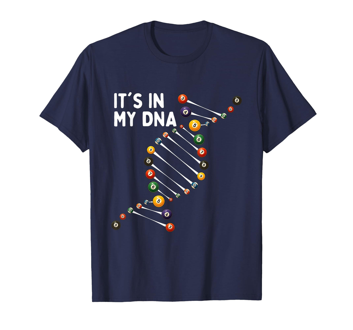 It's in My DNA - 8 Ball Billiard Game Pool Player T-Shirt